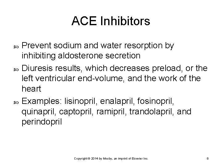 ACE Inhibitors Prevent sodium and water resorption by inhibiting aldosterone secretion Diuresis results, which