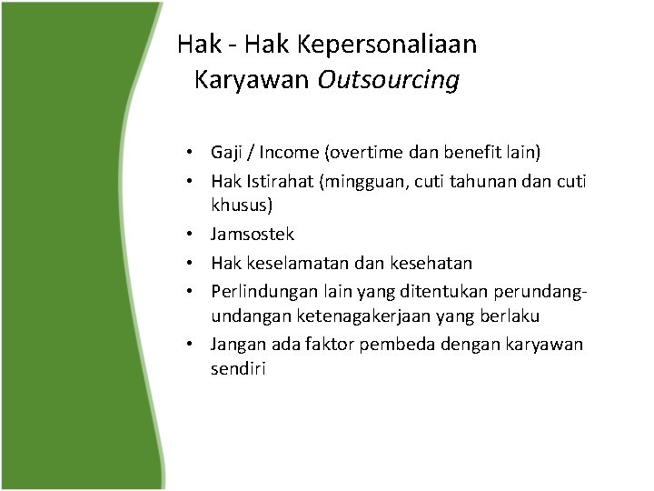 Hak - Hak Kepersonaliaan Karyawan Outsourcing • Gaji / Income (overtime dan benefit lain)