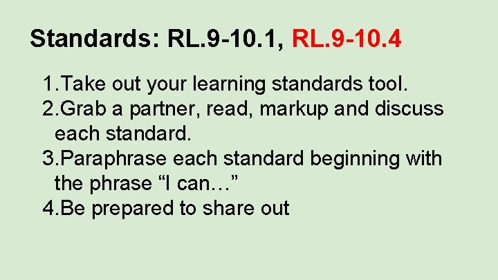 Standards: RL. 9 -10. 1, RL. 9 -10. 4 1. Take out your learning