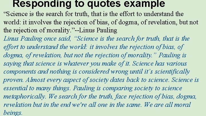 Responding to quotes example “Science is the search for truth, that is the effort