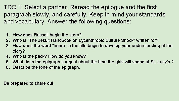 TDQ 1: Select a partner. Reread the epilogue and the first paragraph slowly, and