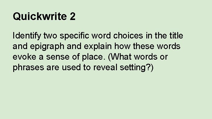 Quickwrite 2 Identify two specific word choices in the title and epigraph and explain