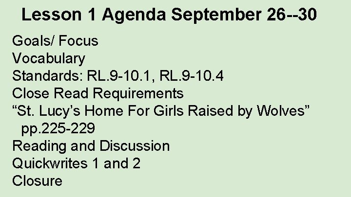 Lesson 1 Agenda September 26 --30 Goals/ Focus Vocabulary Standards: RL. 9 -10. 1,