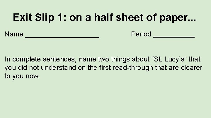 Exit Slip 1: on a half sheet of paper. . . Name __________ Period