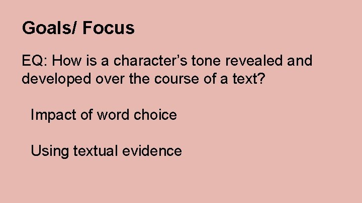 Goals/ Focus EQ: How is a character’s tone revealed and developed over the course