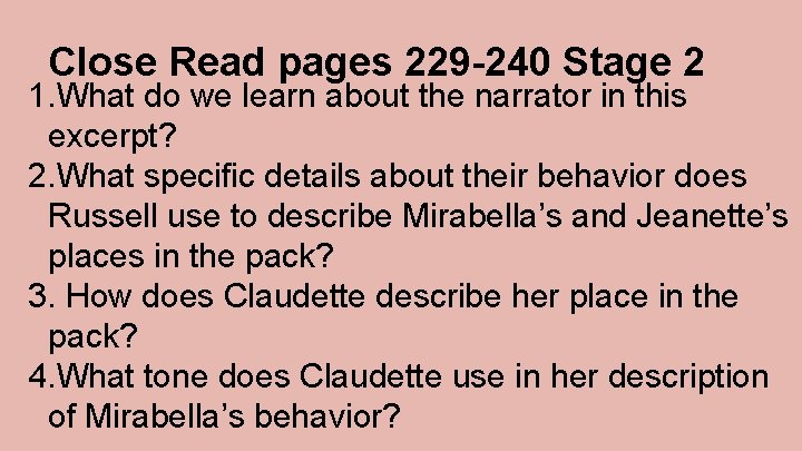 Close Read pages 229 -240 Stage 2 1. What do we learn about the