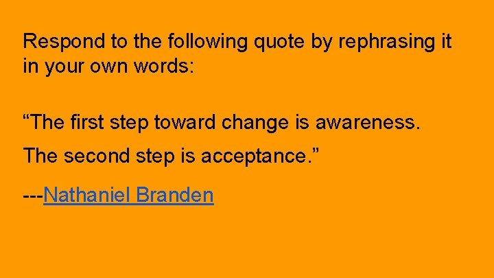 Respond to the following quote by rephrasing it in your own words: “The first