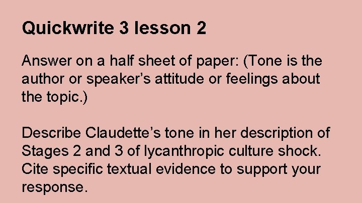 Quickwrite 3 lesson 2 Answer on a half sheet of paper: (Tone is the