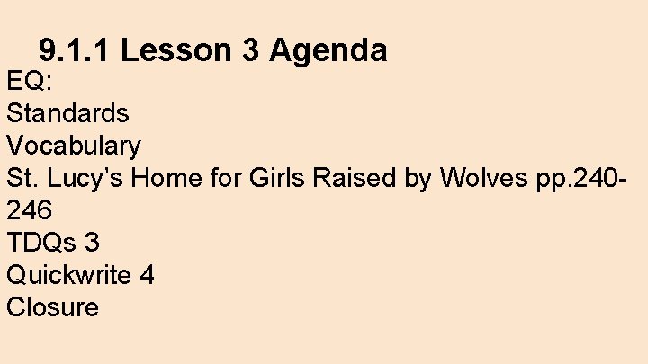 9. 1. 1 Lesson 3 Agenda EQ: Standards Vocabulary St. Lucy’s Home for Girls