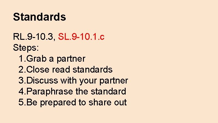 Standards RL. 9 -10. 3, SL. 9 -10. 1. c Steps: 1. Grab a