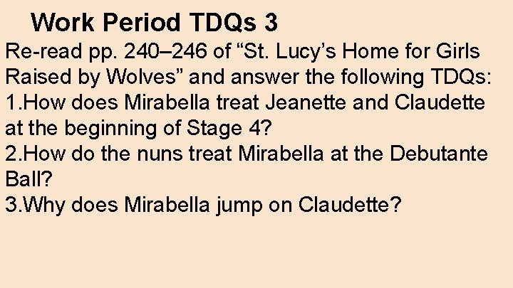 Work Period TDQs 3 Re-read pp. 240– 246 of “St. Lucy’s Home for Girls