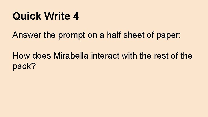 Quick Write 4 Answer the prompt on a half sheet of paper: How does
