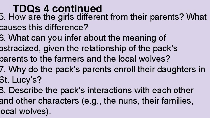 TDQs 4 continued 5. How are the girls different from their parents? What causes