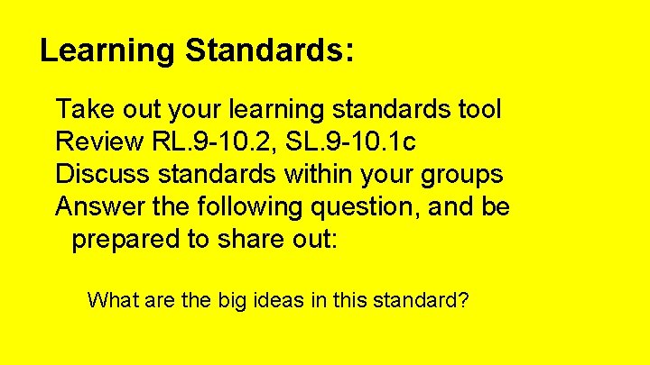 Learning Standards: Take out your learning standards tool Review RL. 9 -10. 2, SL.