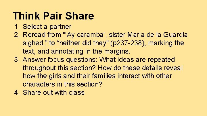 Think Pair Share 1. Select a partner 2. Reread from “‘Ay caramba’, sister Maria