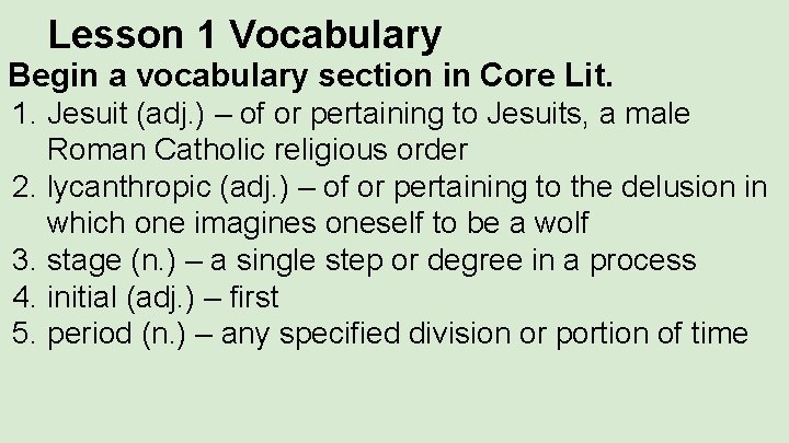 Lesson 1 Vocabulary Begin a vocabulary section in Core Lit. 1. Jesuit (adj. )