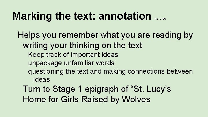 Marking the text: annotation Per. 3 10/3 Helps you remember what you are reading