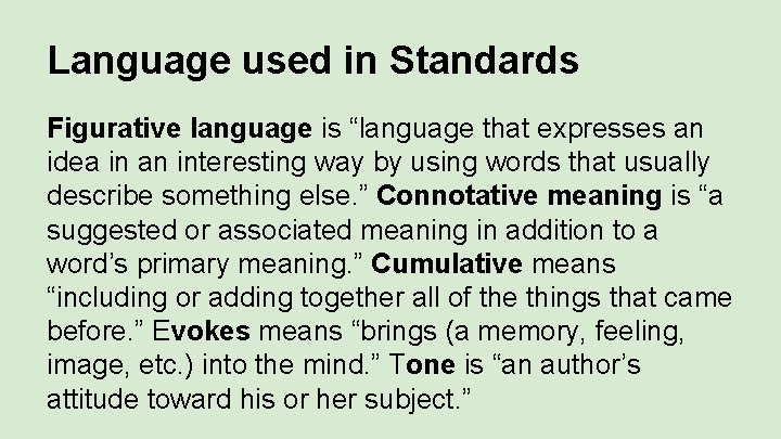 Language used in Standards Figurative language is “language that expresses an idea in an