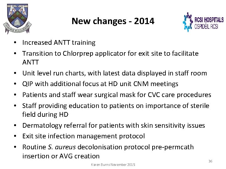 New changes - 2014 • Increased ANTT training • Transition to Chlorprep applicator for