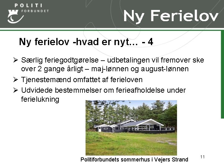 Ny ferielov -hvad er nyt… - 4 Ø Særlig feriegodtgørelse – udbetalingen vil fremover