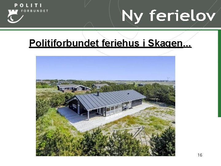 Politiforbundet feriehus i Skagen… 16 