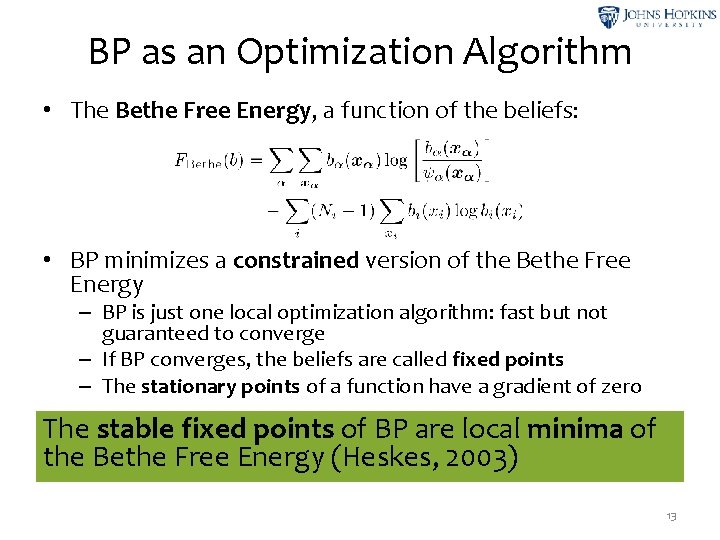 BP as an Optimization Algorithm • The Bethe Free Energy, a function of the