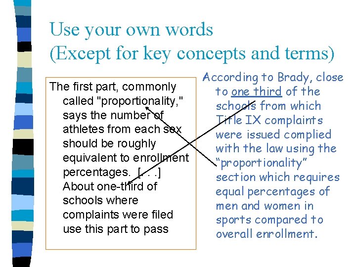 Use your own words (Except for key concepts and terms) The first part, commonly