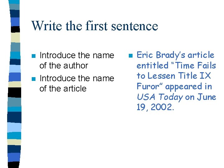 Write the first sentence n n Introduce the name of the author Introduce the