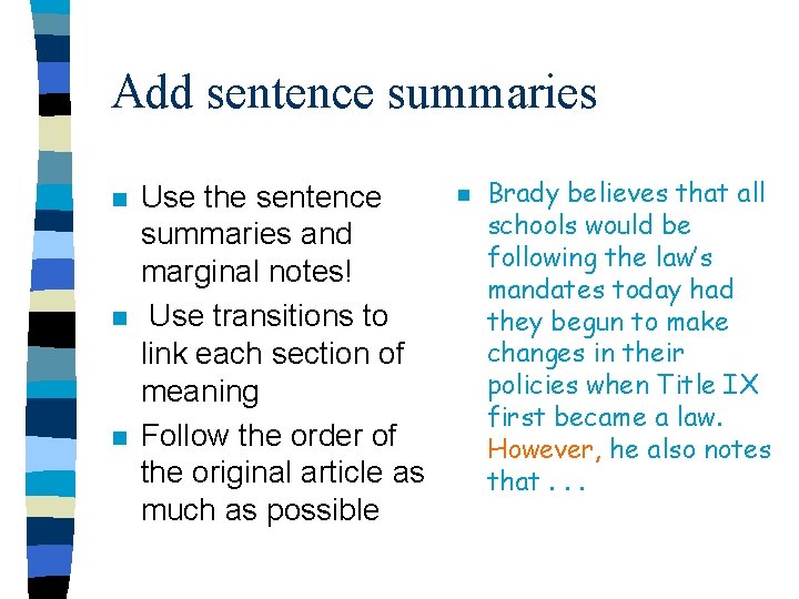Add sentence summaries n n n Use the sentence summaries and marginal notes! Use