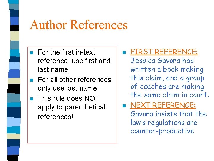 Author References n n n For the first in-text reference, use first and last