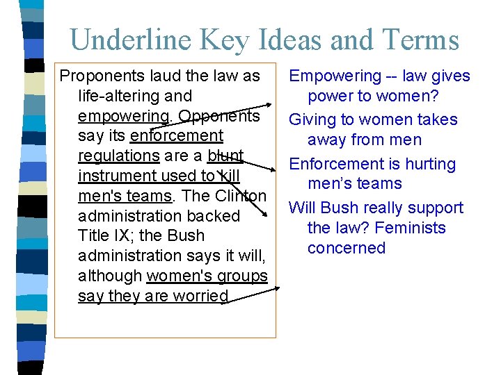 Underline Key Ideas and Terms Proponents laud the law as life-altering and empowering. Opponents