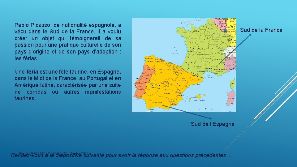 Pablo Picasso, de nationalité espagnole, a vécu dans le Sud de la France. Il