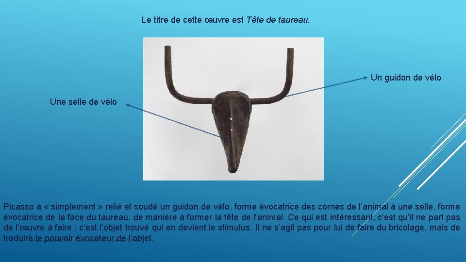 Le titre de cette œuvre est Tête de taureau. Un guidon de vélo Une