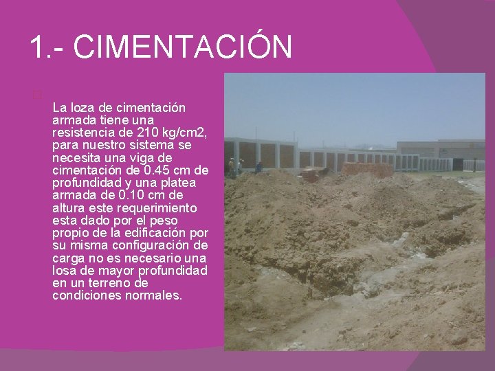 1. - CIMENTACIÓN � La loza de cimentación armada tiene una resistencia de 210