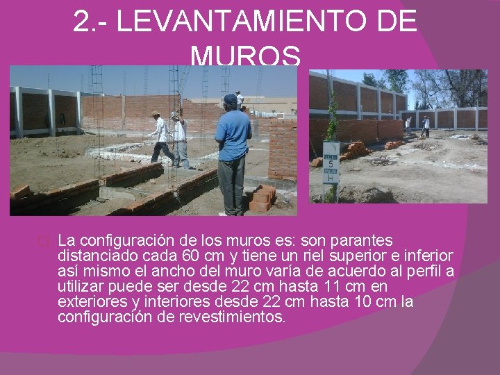 2. - LEVANTAMIENTO DE MUROS � La configuración de los muros es: son parantes