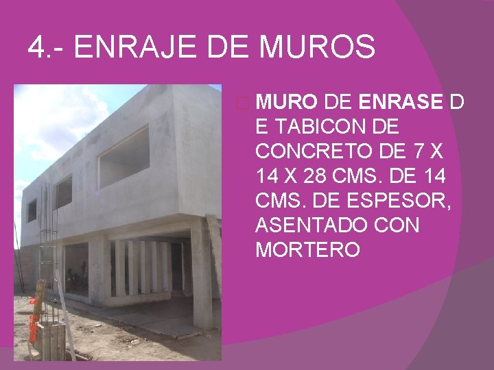 4. - ENRAJE DE MUROS � MURO DE ENRASE D E TABICON DE CONCRETO