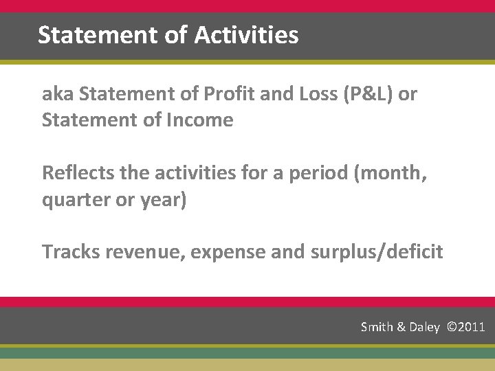 Statement of Activities What ‘Accidental’ Finance Geek? aka Statement of Profit and Loss (P&L)