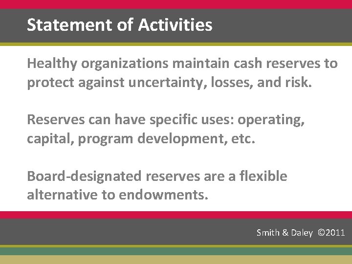 Statement of Activities Healthy organizations maintain cash reserves to protect against uncertainty, losses, and