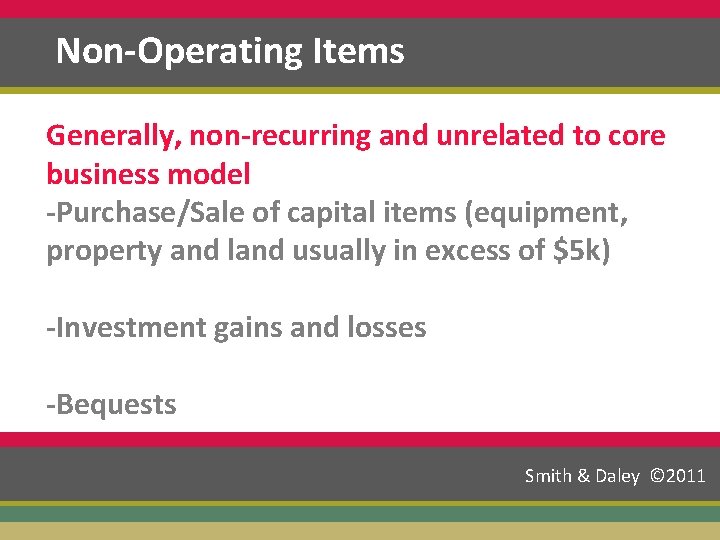 Non-Operating Items Generally, non-recurring and unrelated to core business model -Purchase/Sale of capital items