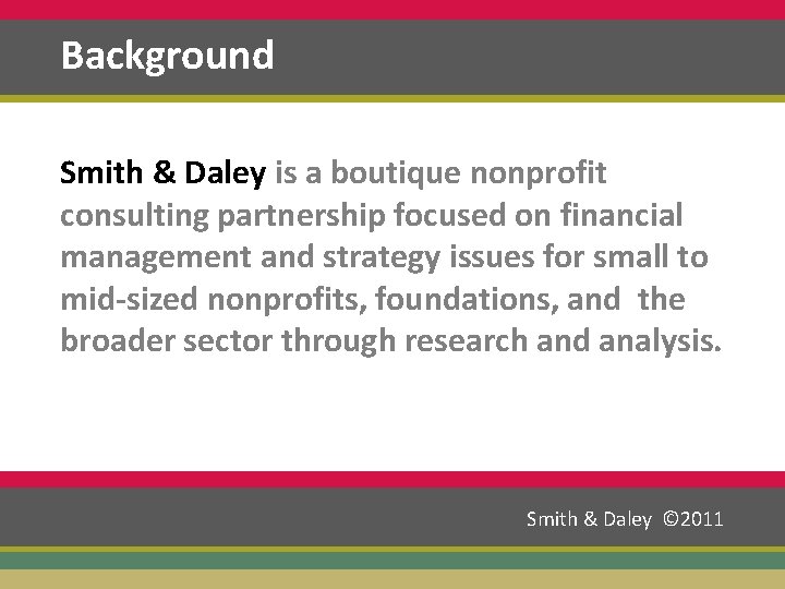 Background Smith & Daley is a boutique nonprofit consulting partnership focused on financial management