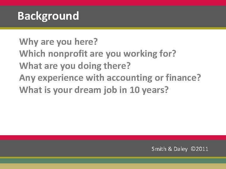 Background What ‘Accidental’ Finance Geek? Why are you here? Which nonprofit are you working