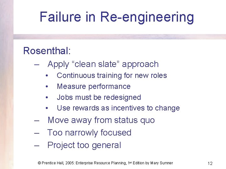 Failure in Re-engineering Rosenthal: – Apply “clean slate” approach • • Continuous training for Failure in Re-engineering Rosenthal: – Apply “clean slate” approach • • Continuous training for
