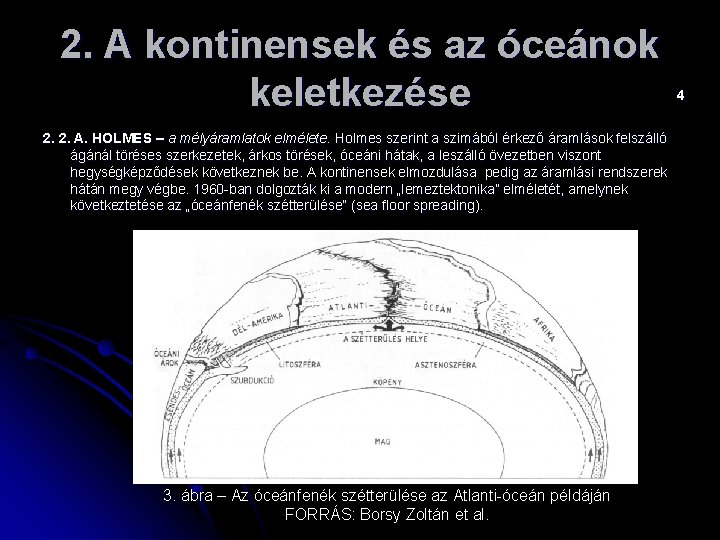 2. A kontinensek és az óceánok keletkezése 2. 2. A. HOLMES – a mélyáramlatok