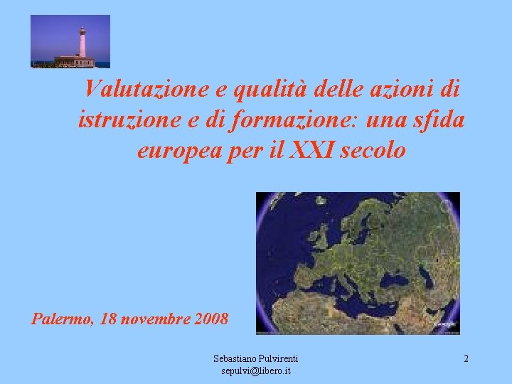 Valutazione e qualità delle azioni di istruzione e di formazione: una sfida europea per