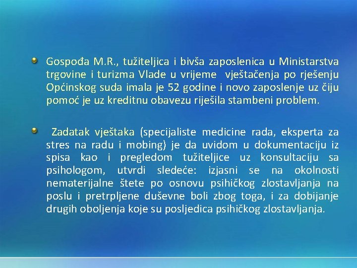 Gospođa M. R. , tužiteljica i bivša zaposlenica u Ministarstva trgovine i turizma Vlade