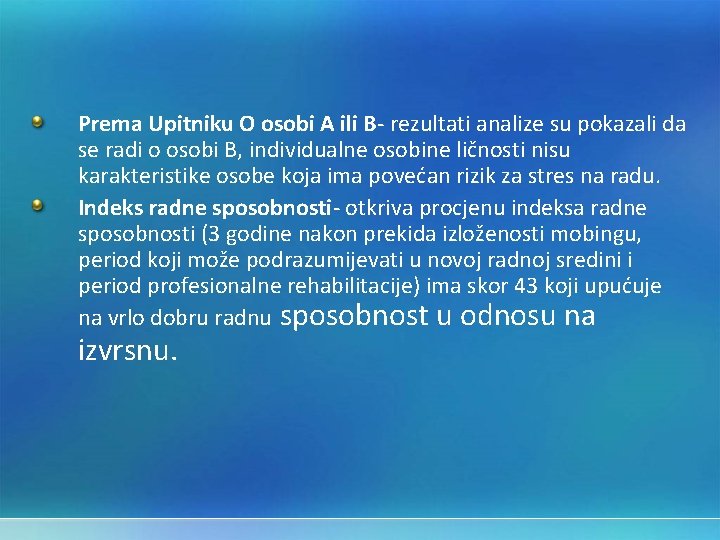 Prema Upitniku O osobi A ili B- rezultati analize su pokazali da se radi