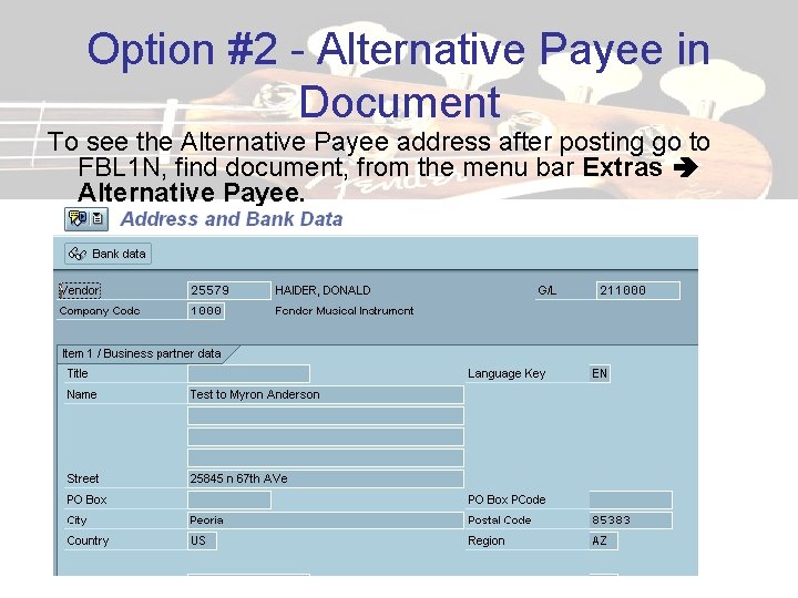 Option #2 - Alternative Payee in Document To see the Alternative Payee address after