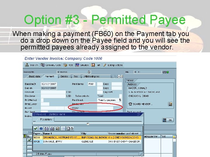 Option #3 - Permitted Payee When making a payment (FB 60) on the Payment