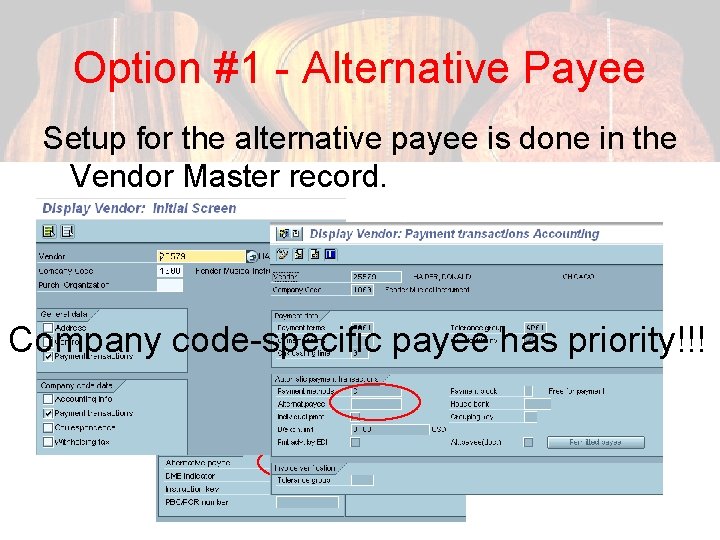 Option #1 - Alternative Payee Setup for the alternative payee is done in the