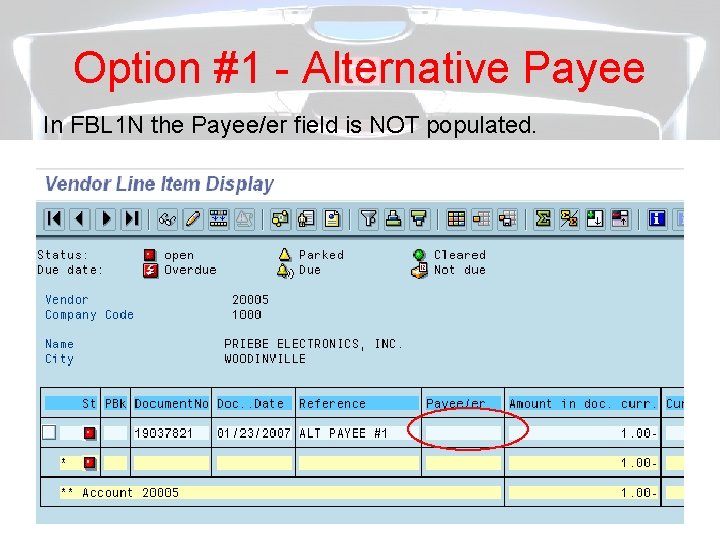 Option #1 - Alternative Payee In FBL 1 N the Payee/er field is NOT